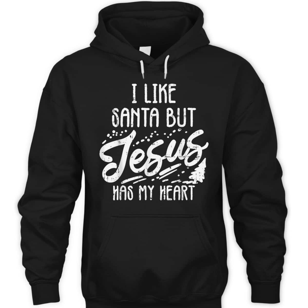 I Like Santa But Jesus Has My Heart Christmas Religious T-Shirt I Like Santa But Jesus Has My Heart Christmas Religious T-Shirt