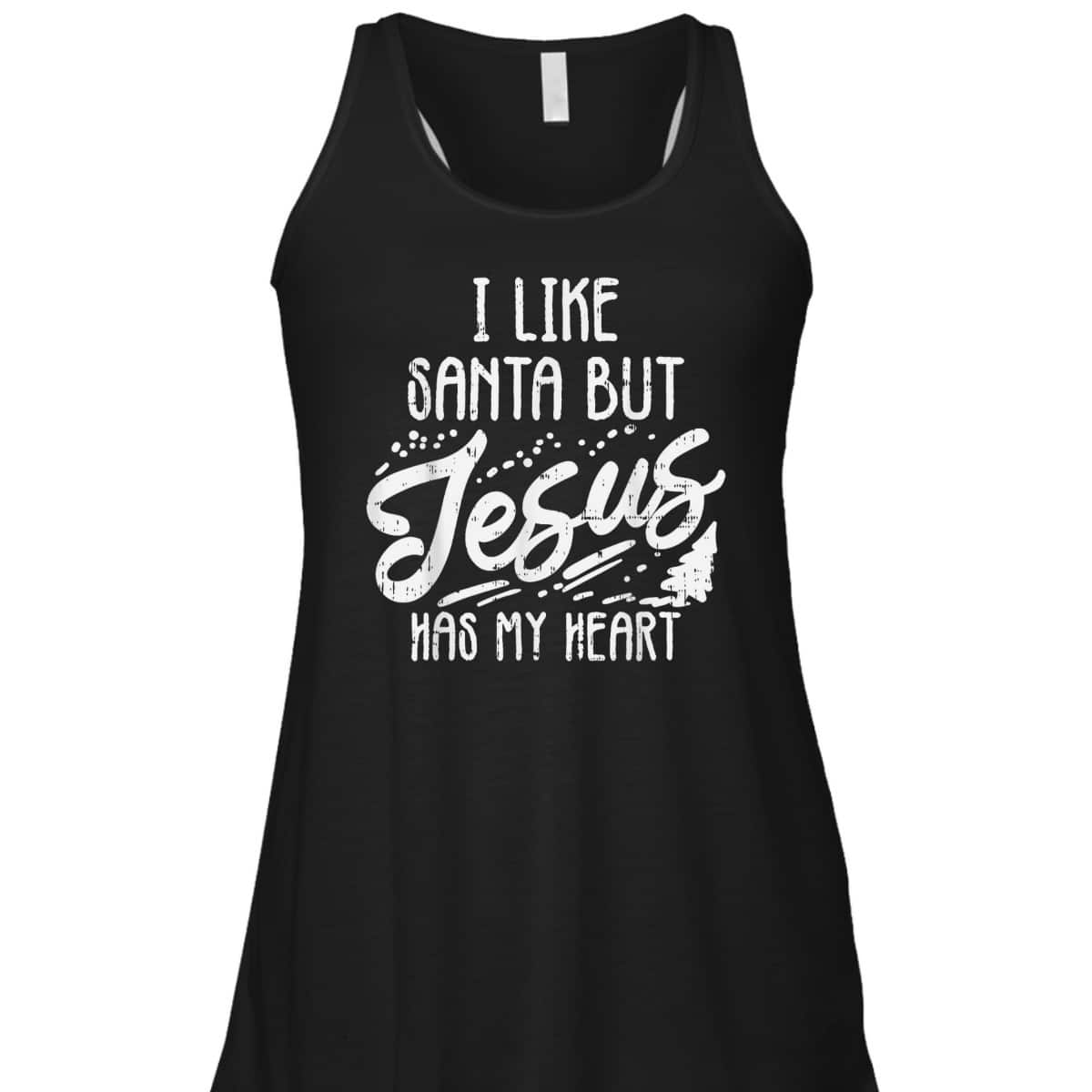 I Like Santa But Jesus Has My Heart Christmas Religious T-Shirt I Like Santa But Jesus Has My Heart Christmas Religious T-Shirt