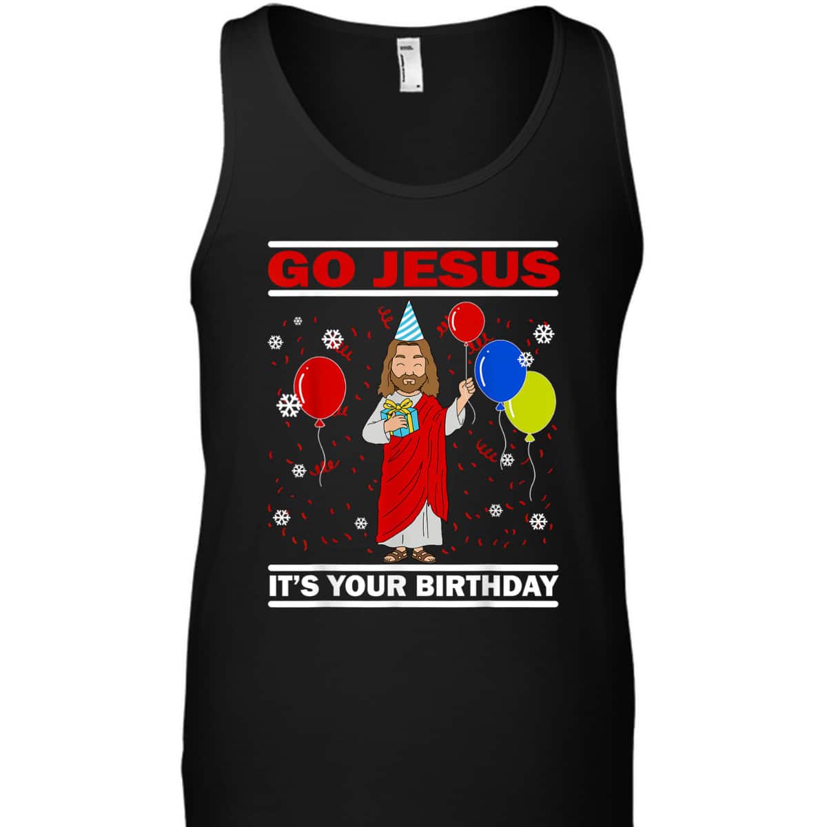 Ugly Christmas T-Shirt Go Jesus Its Your Birthday Jesus Christian Religious Gift Ugly Christmas T-Shirt Go Jesus Its Your Birthday Jesus Christian Religious Gift