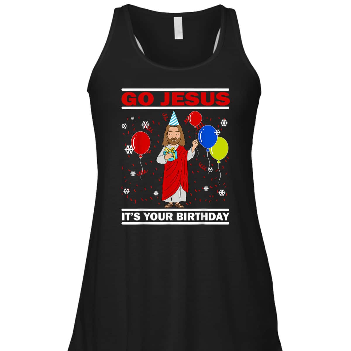 Ugly Christmas T-Shirt Go Jesus Its Your Birthday Jesus Christian Religious Gift Ugly Christmas T-Shirt Go Jesus Its Your Birthday Jesus Christian Religious Gift