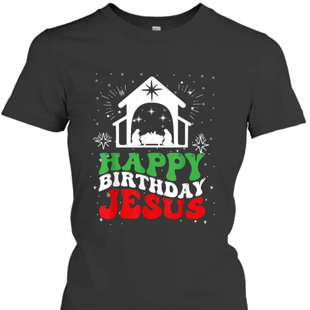 Happy Birthday Jesus Christian Religious True Story T-Shirt Happy Birthday Jesus Christian Religious True Story T-Shirt