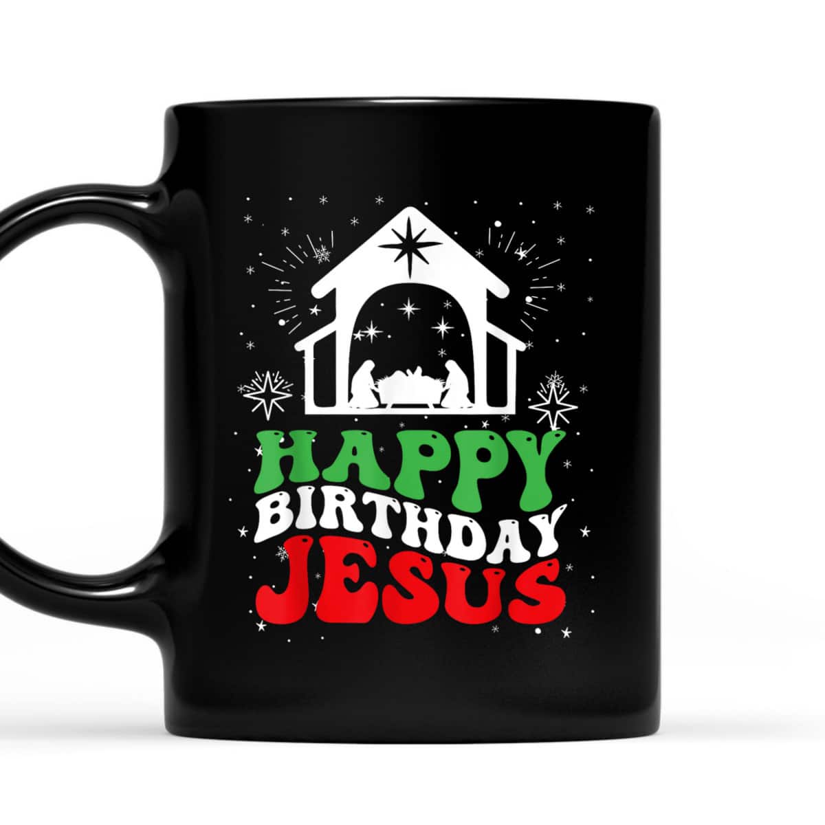 Happy Birthday Jesus Christian Religious True Story T-Shirt Happy Birthday Jesus Christian Religious True Story T-Shirt