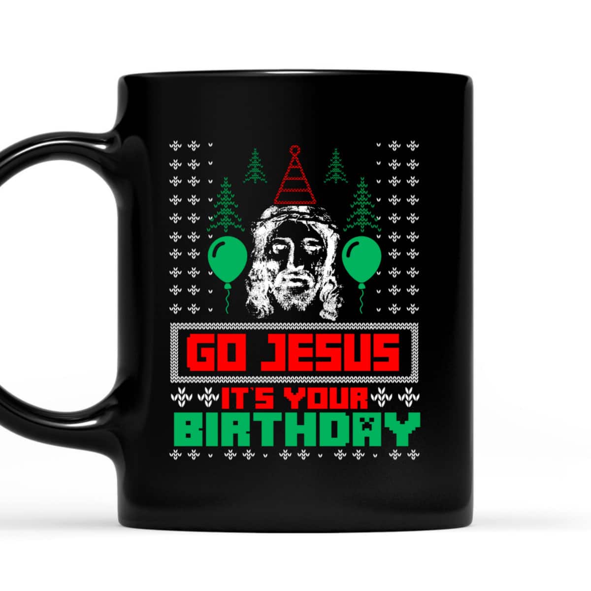 Religious Gift Go Jesus It's Your Birthday Ugly Christmas T-Shirt Religious Gift Go Jesus It's Your Birthday Ugly Christmas T-Shirt