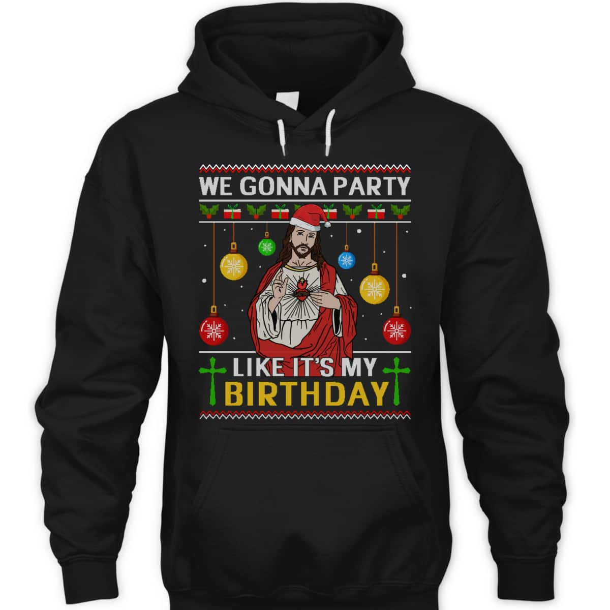 We Gonna Party Like It's My Birthday Jesus Sweater Christmas Christian Religious T-Shirt We Gonna Party Like It's My Birthday Jesus Sweater Christmas Christian Religious T-Shirt