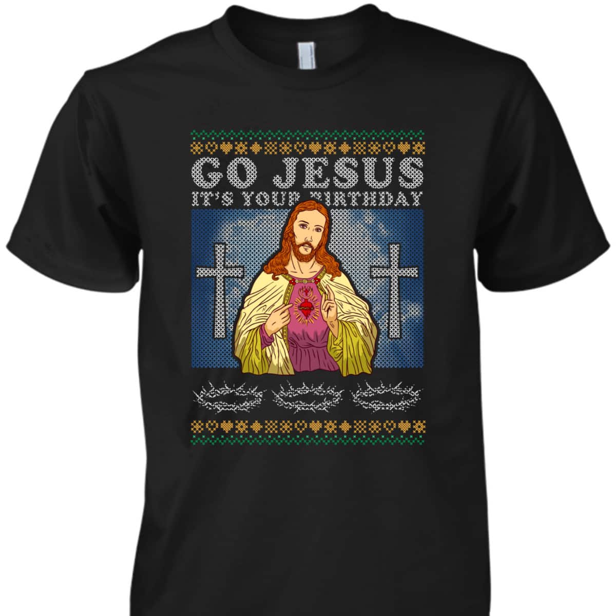Funny Ugly Christmas T-Shirt Go Jesus It's Your Birthday Christian Religious Funny Ugly Christmas T-Shirt Go Jesus It's Your Birthday Christian Religious
