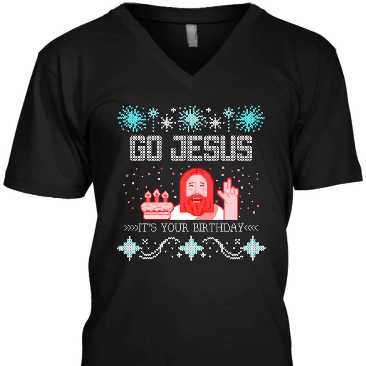Go Jesus Its Your Birthday Ugly Christmas T-Shirt Gift For Christian Friend