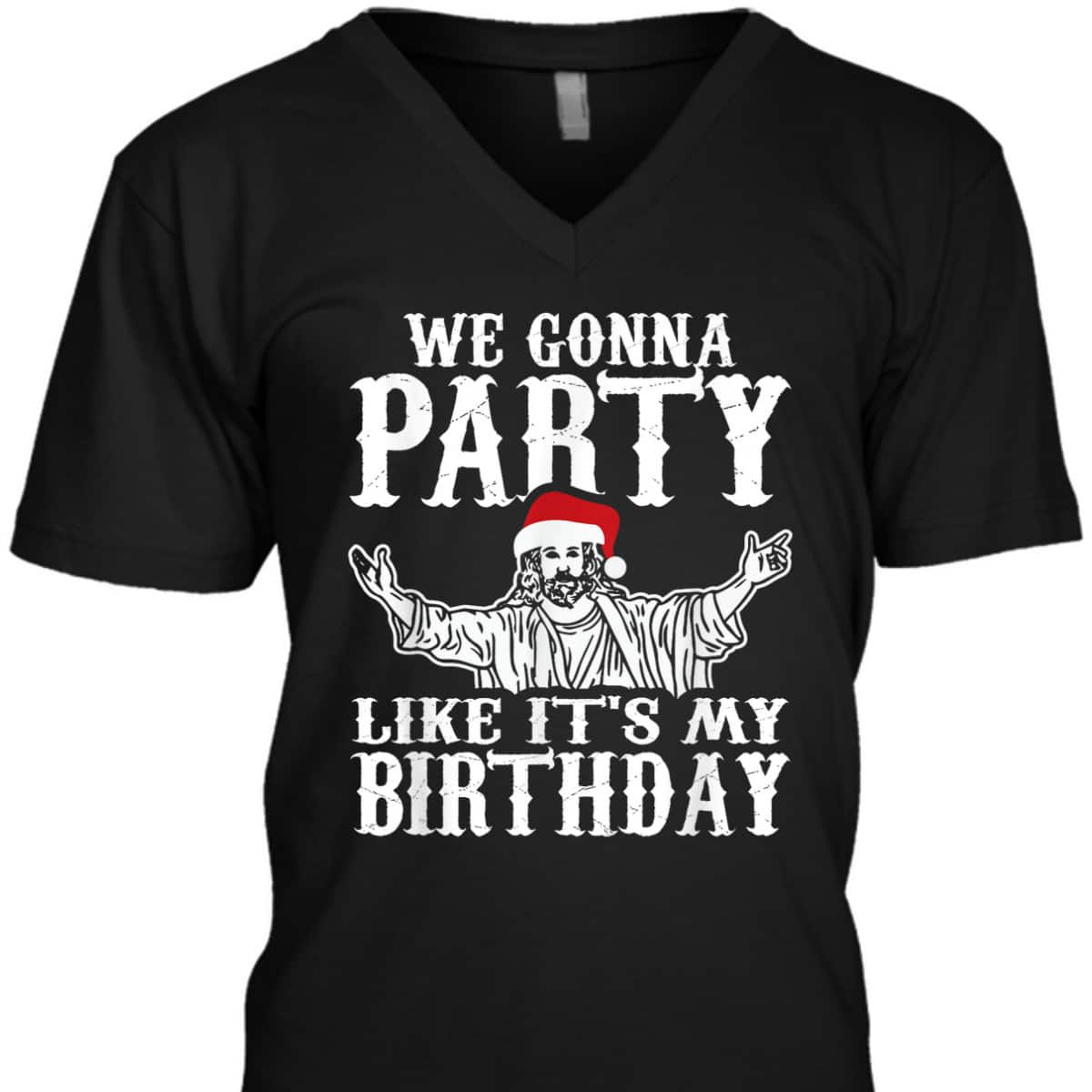 Party Like Its My Birthday Jesus Christmas Christian Religious T-Shirt Party Like Its My Birthday Jesus Christmas Christian Religious T-Shirt