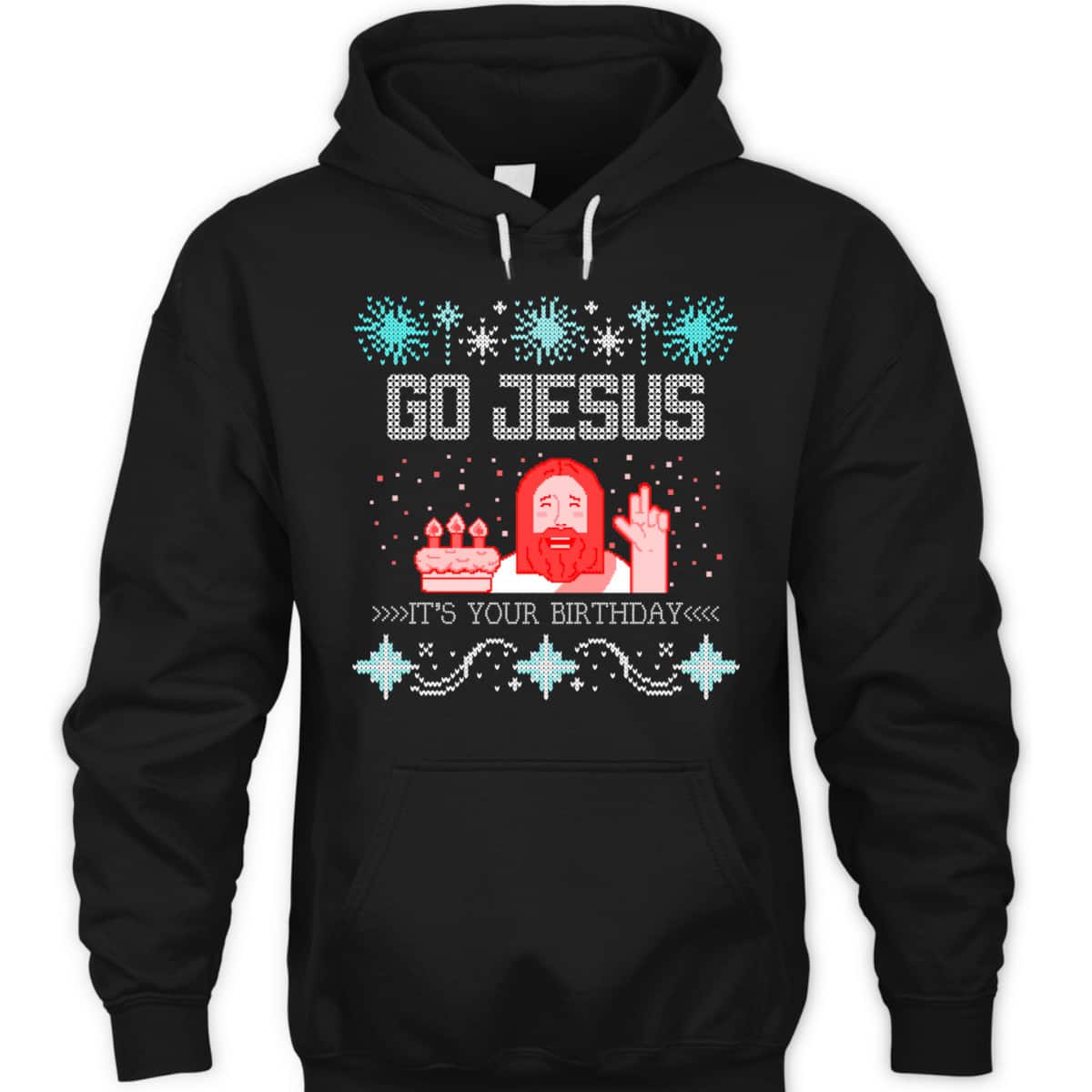 Go Jesus Its Your Birthday Ugly Christmas T-Shirt Gift For Christian Friend