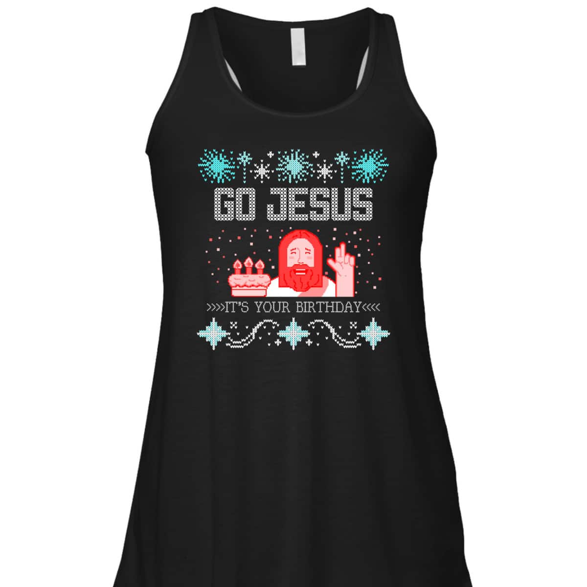 Go Jesus Its Your Birthday Ugly Christmas T-Shirt Gift For Christian Friend Go Jesus Its Your Birthday Ugly Christmas T-Shirt Gift For Christian Friend