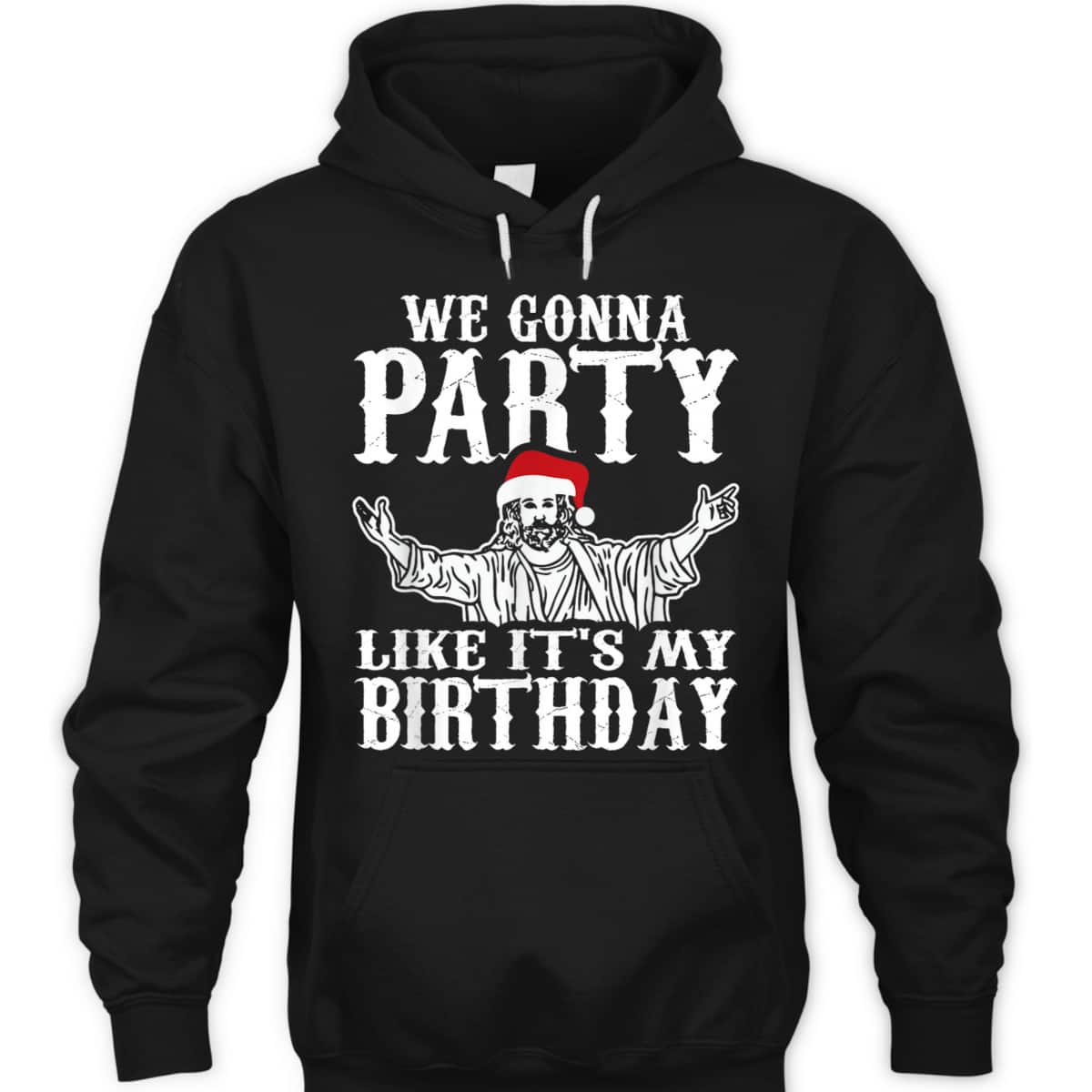 Party Like Its My Birthday Jesus Christmas Christian Religious T-Shirt Party Like Its My Birthday Jesus Christmas Christian Religious T-Shirt