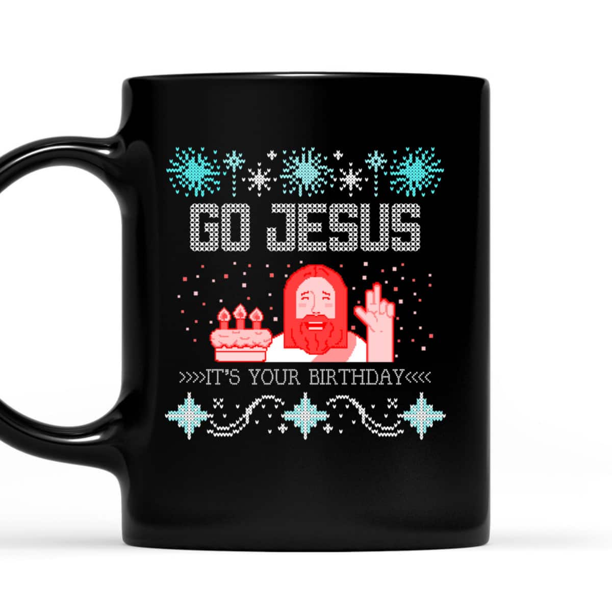 Go Jesus Its Your Birthday Ugly Christmas T-Shirt Gift For Christian Friend
