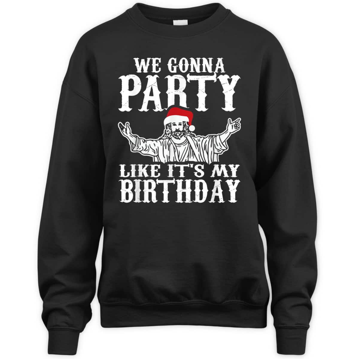 Party Like Its My Birthday Jesus Christmas Christian Religious T-Shirt Party Like Its My Birthday Jesus Christmas Christian Religious T-Shirt