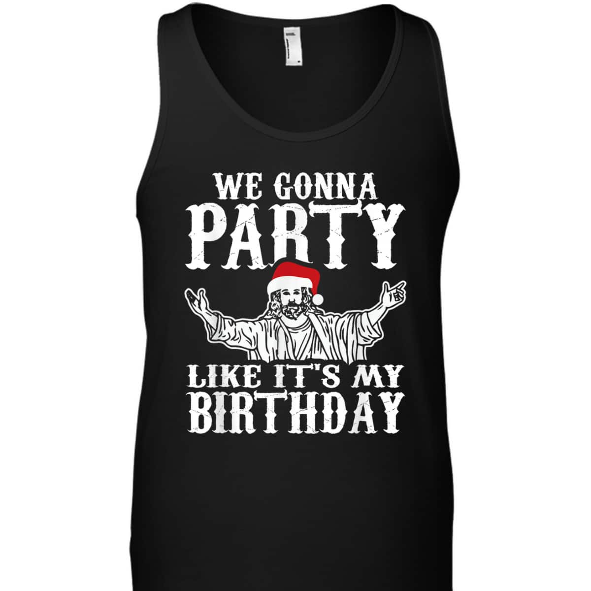 Party Like Its My Birthday Jesus Christmas Christian Religious T-Shirt Party Like Its My Birthday Jesus Christmas Christian Religious T-Shirt