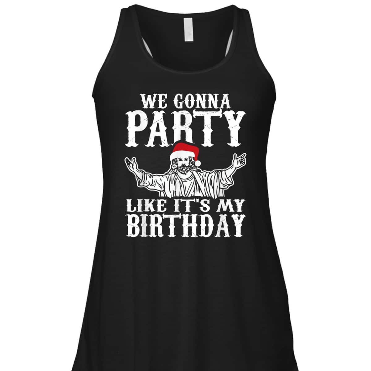 Party Like Its My Birthday Jesus Christmas Christian Religious T-Shirt Party Like Its My Birthday Jesus Christmas Christian Religious T-Shirt