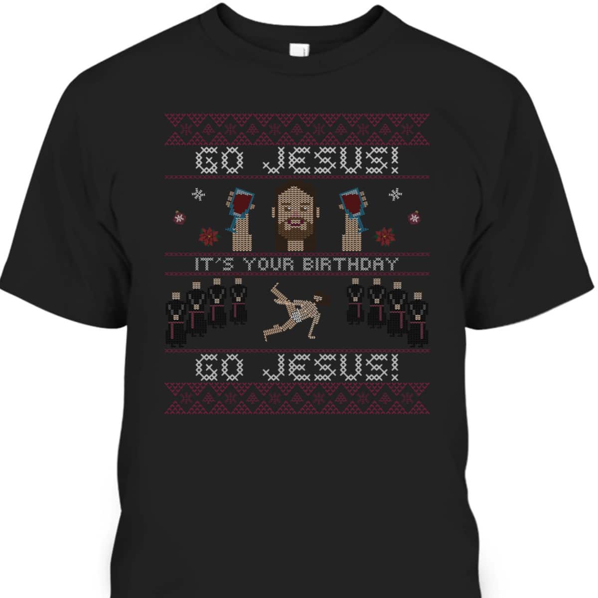 Go Jesus It's Your Birthday Ugly Jesus Dancing Christmas Christian Religious T-Shirt Go Jesus It's Your Birthday Ugly Jesus Dancing Christmas Christian Religious T-Shirt