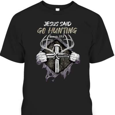 Jesus Go Hunting Genesis 27:3 Hunting Christian Bible Verse Cross T-Shirt