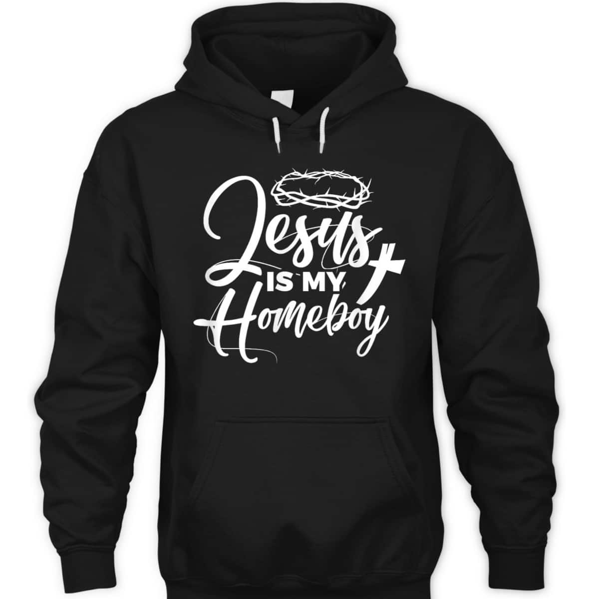 Jesus Is My Homeboy Funny Christian Religious T-Shirt Jesus Is My Homeboy Funny Christian Religious T-Shirt