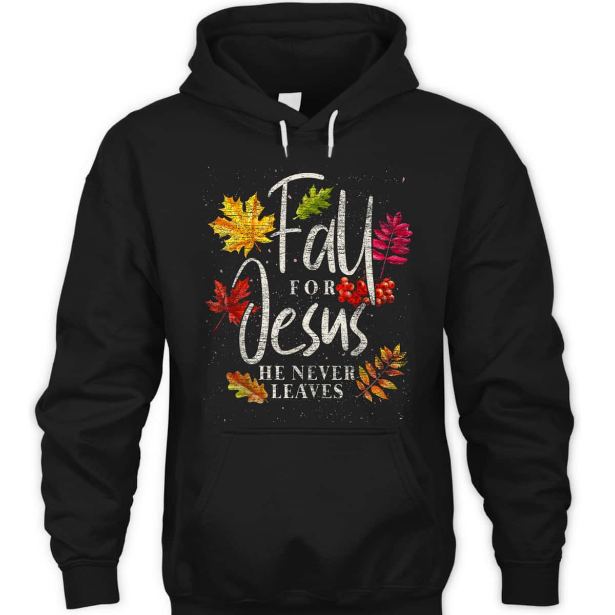 Fall For Jesus He Never Leaves Jesus Christian Thanksgiving Halloween T-Shirt Fall For Jesus He Never Leaves Jesus Christian Thanksgiving Halloween T-Shirt