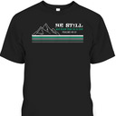 Be Still And Know That I Am God Christian Faith Bible Verse T-Shirt