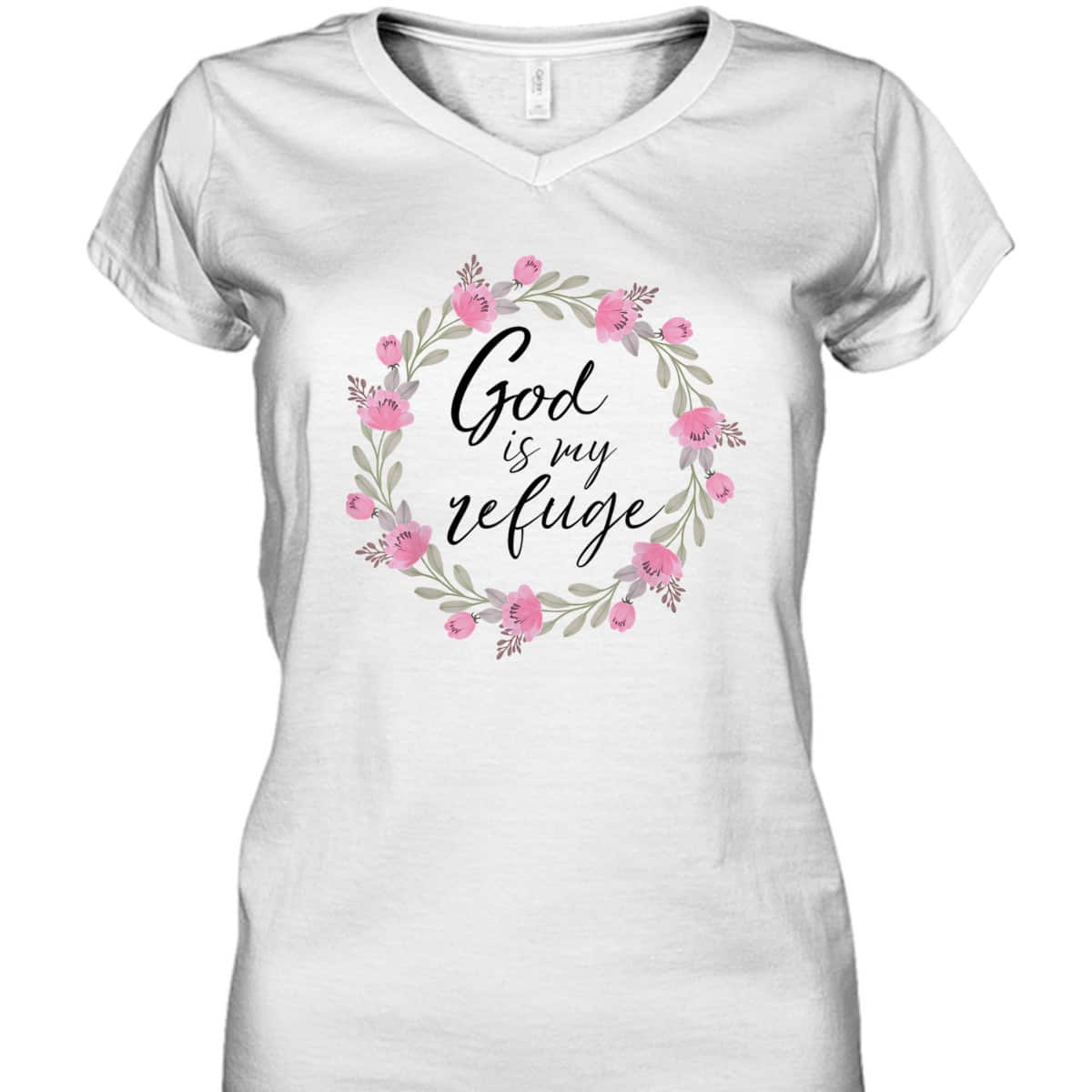 God Is My Refuge Psalm Bible Verse Wreath Roses T-Shirt