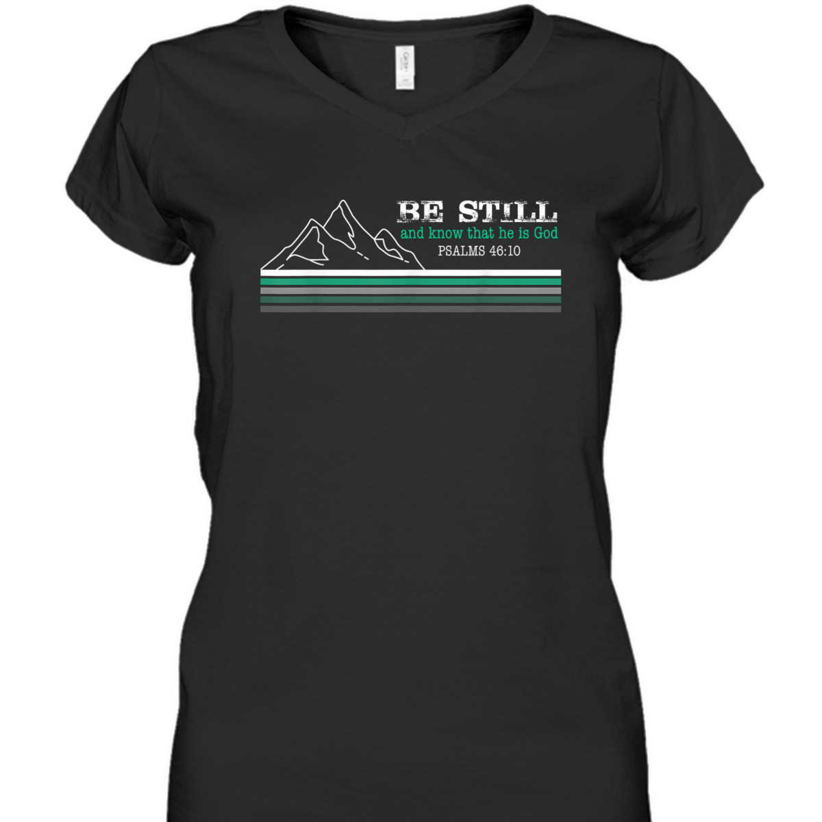Be Still And Know That I Am God Christian Faith Bible Verse T-Shirt Be Still And Know That I Am God Christian Faith Bible Verse T-Shirt