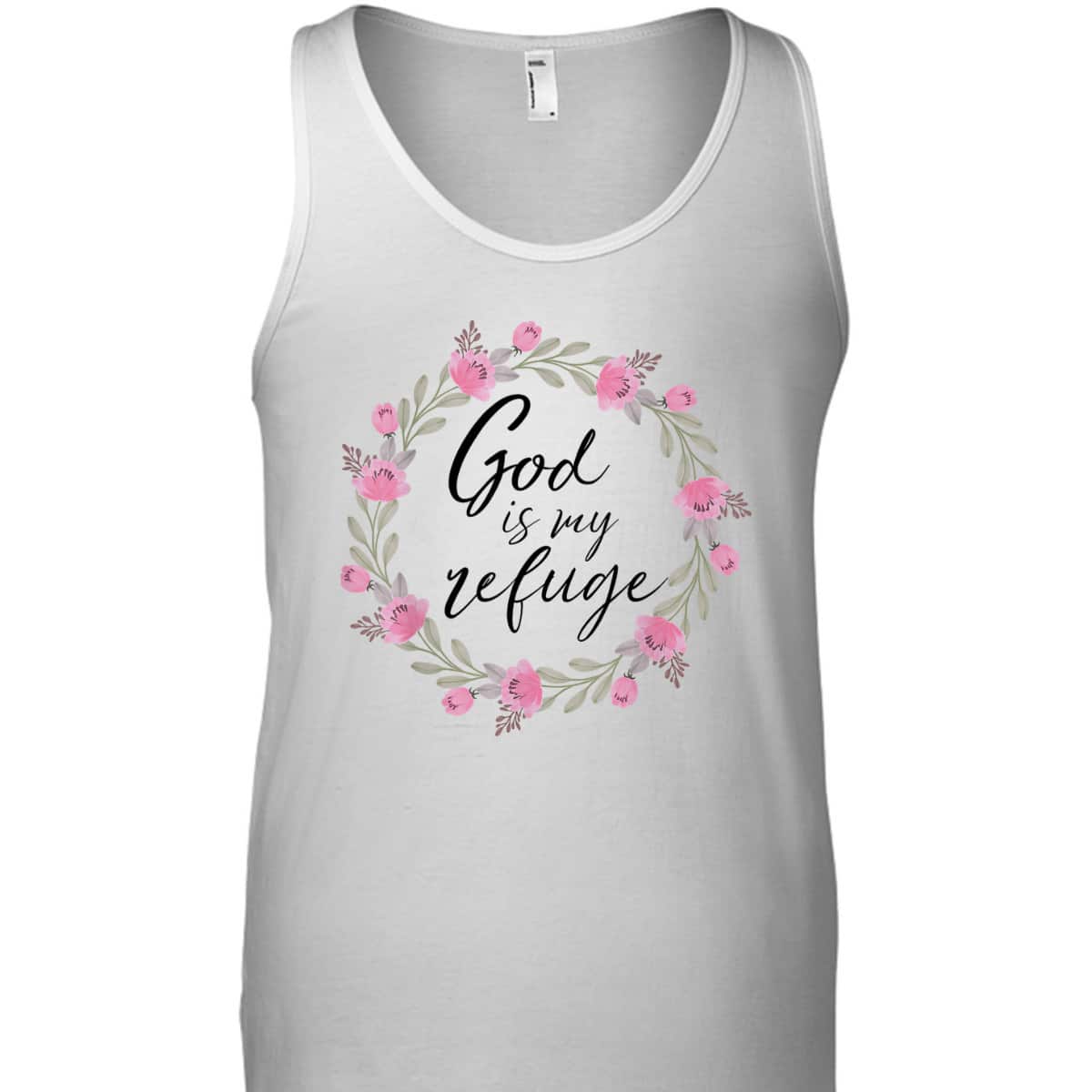 God Is My Refuge Psalm Bible Verse Wreath Roses T-Shirt