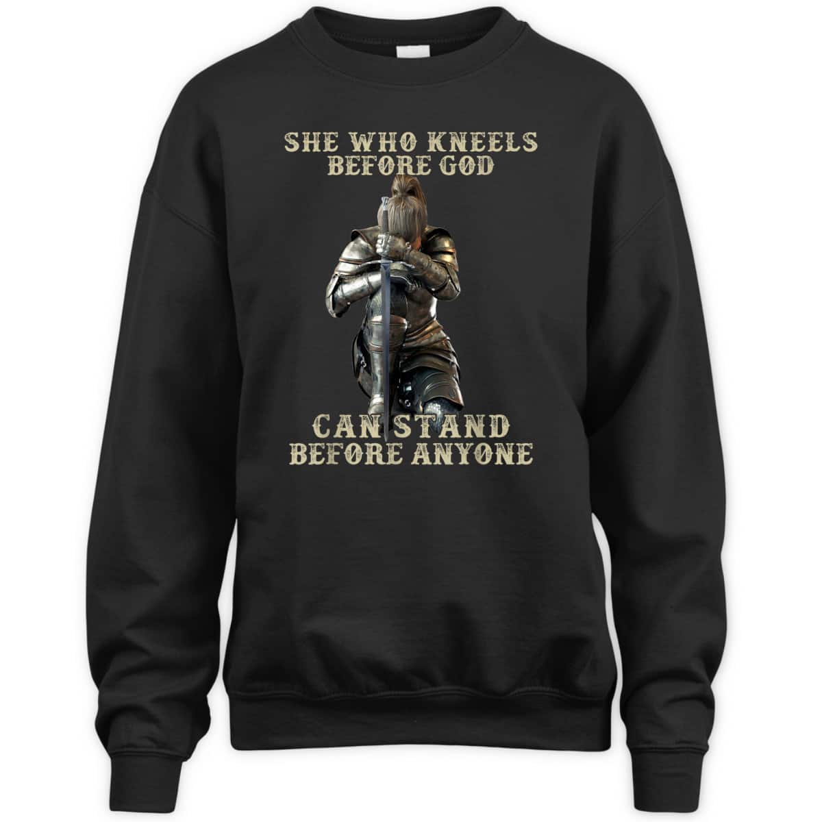 She Who Kneels Before God Can Stand Before Anyone Christian T-Shirt She Who Kneels Before God Can Stand Before Anyone Christian T-Shirt