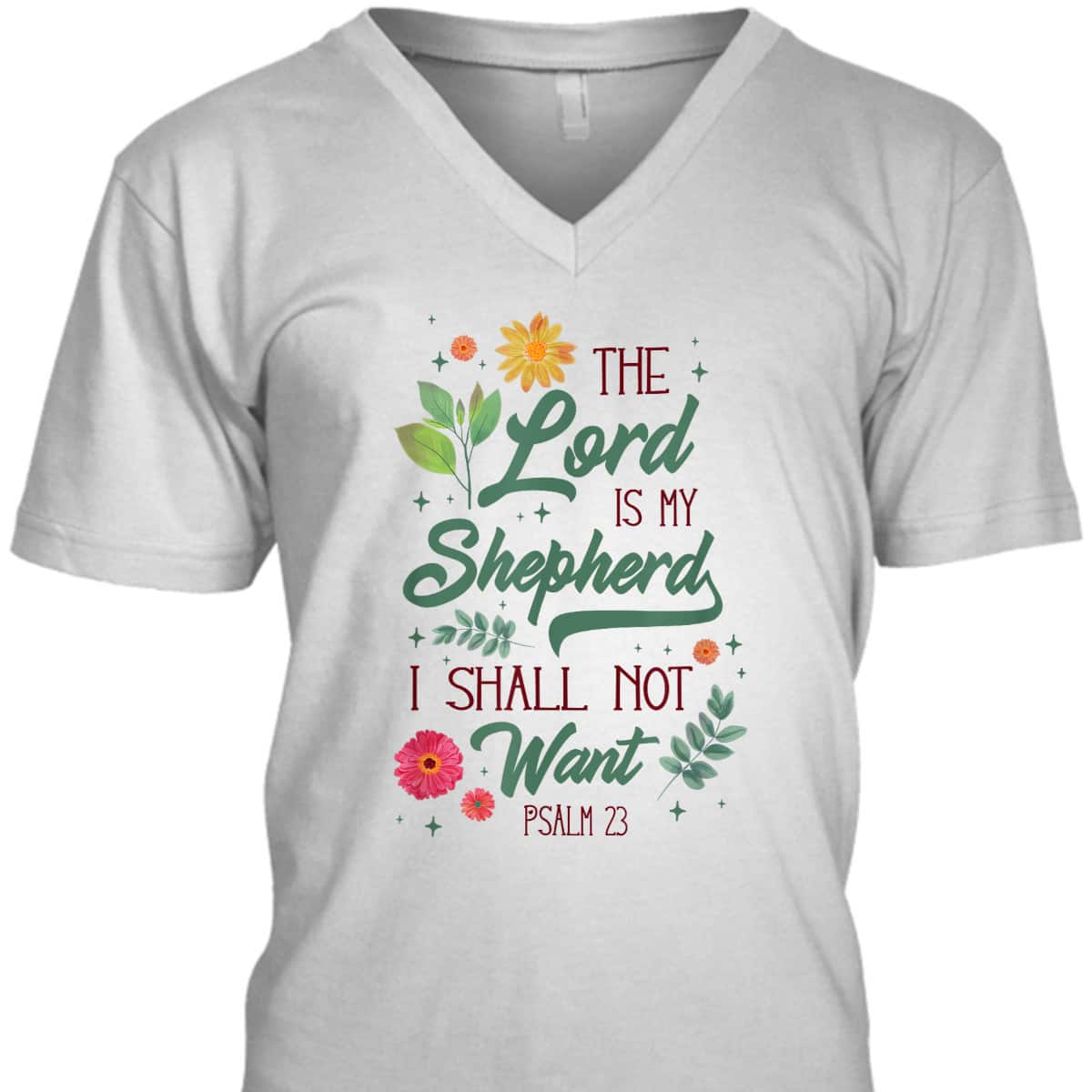 Christian Bible Verse The Lord Is My Shepherd Psalm 23 Flower T-Shirt Christian Bible Verse The Lord Is My Shepherd Psalm 23 Flower T-Shirt