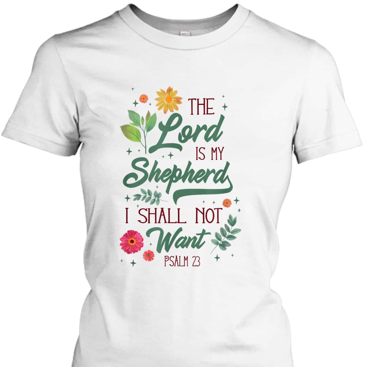 Christian Bible Verse The Lord Is My Shepherd Psalm 23 Flower T-Shirt