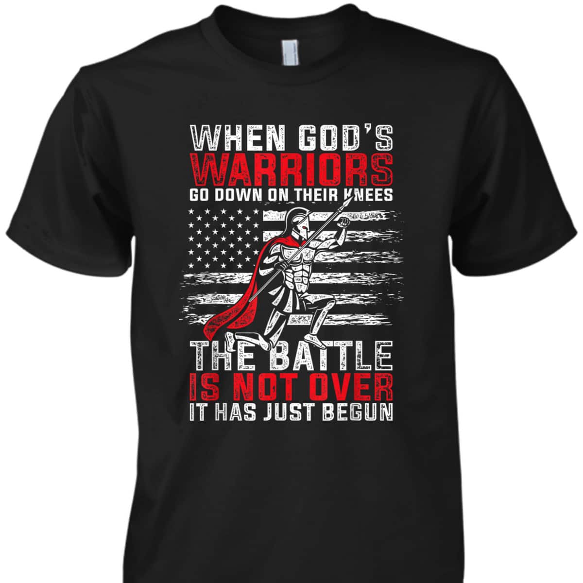US Flag God Devotee Patriotic Prayer Christian When God's Warriors Go Down On Their Knees T-Shirt US Flag God Devotee Patriotic Prayer Christian When God's Warriors Go Down On Their Knees T-Shirt