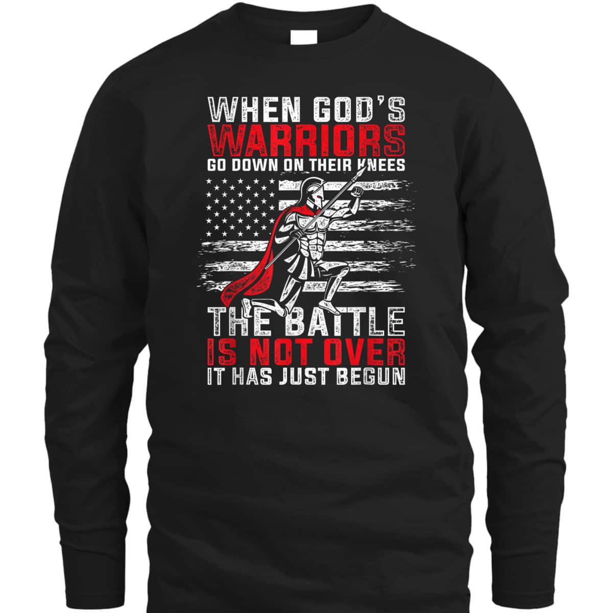 US Flag God Devotee Patriotic Prayer Christian When God's Warriors Go Down On Their Knees T-Shirt US Flag God Devotee Patriotic Prayer Christian When God's Warriors Go Down On Their Knees T-Shirt