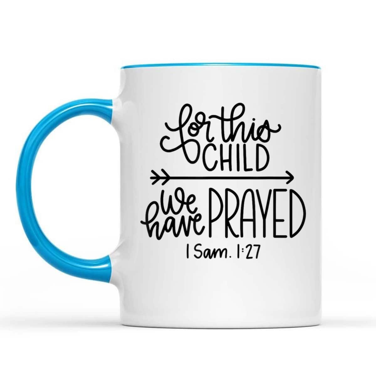 We Have Prayed For This Child Celebrate Baby Jesus Bible Verse T-Shirt