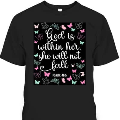 God Is Within Her She Will Not Fall 46 5 Bible Verse Christian T-Shirt