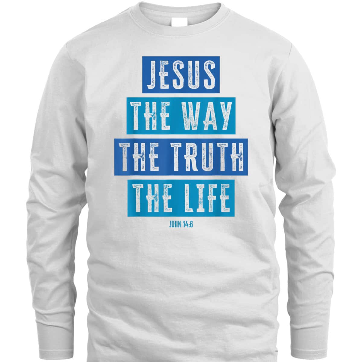 Christian Jesus The Way The Truth The Life Bible Verse John T-Shirt Christian Jesus The Way The Truth The Life Bible Verse John T-Shirt