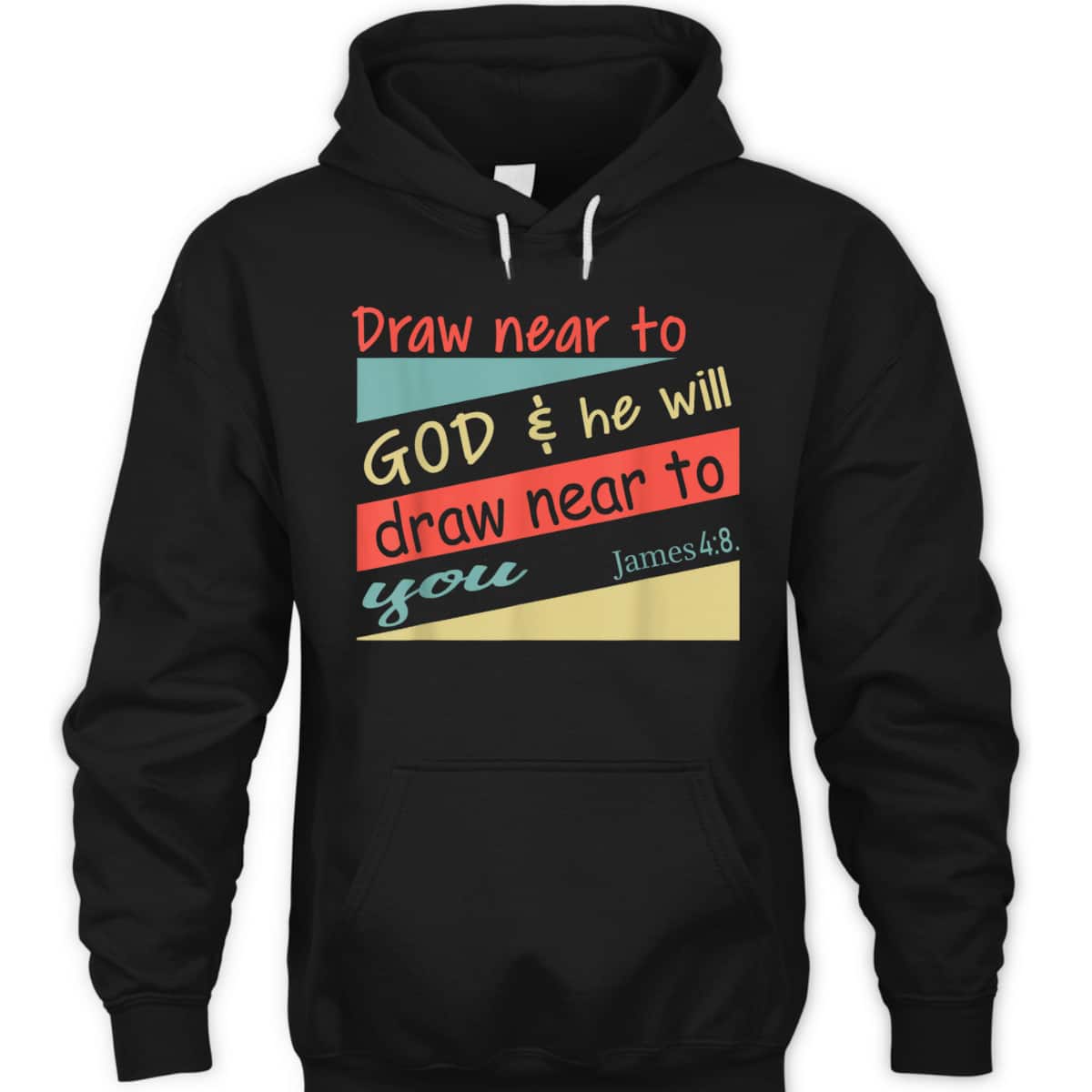 Draw Near To God And He Will Draw Near To You James 4:8 Christian Bible Verse T-Shirt
