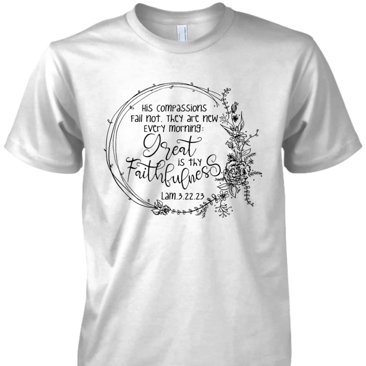 Great Is Thy Faithfulness Christian Devotee God Jesus Lover Bible Verse T-Shirt