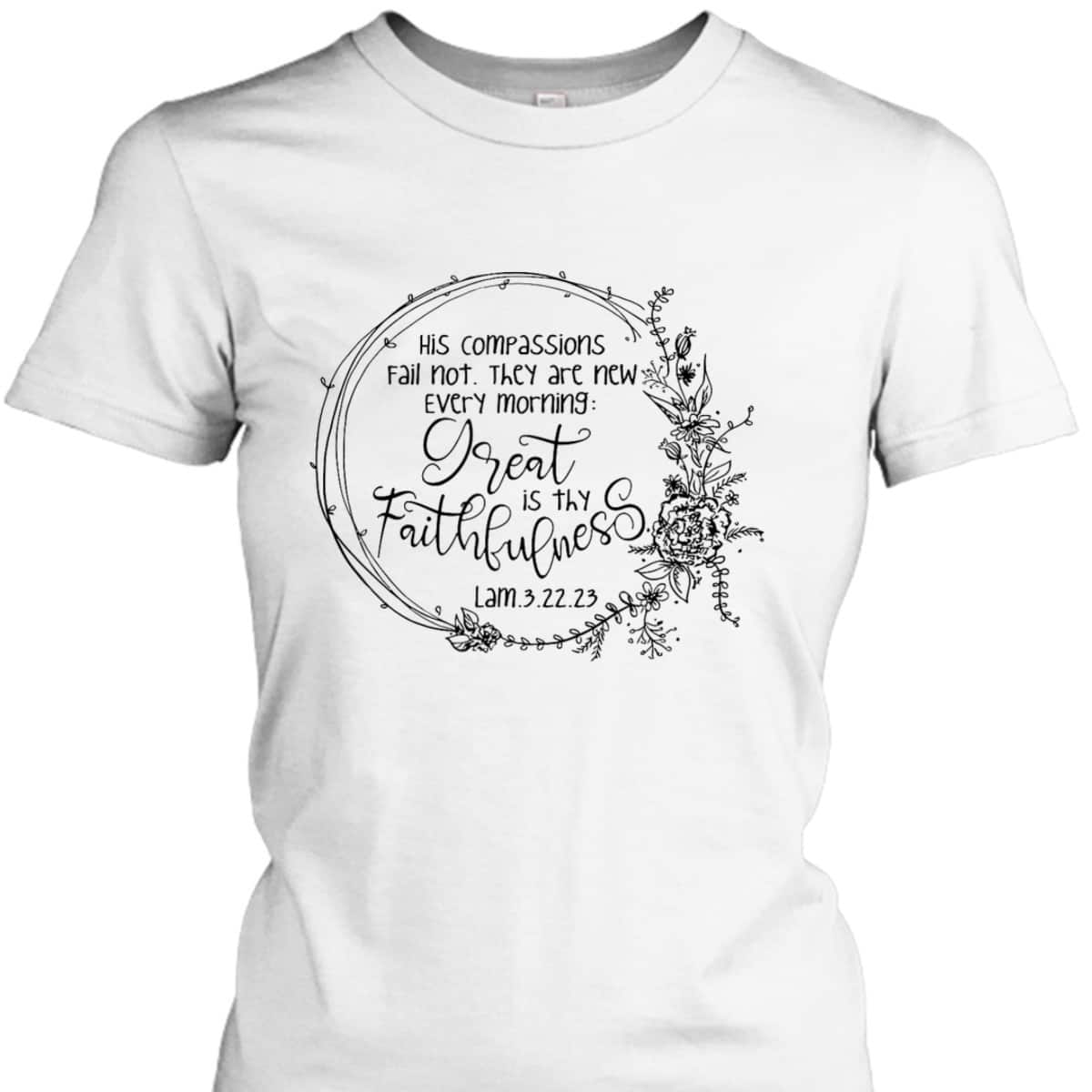 Great Is Thy Faithfulness Christian Devotee God Jesus Lover Bible Verse T-Shirt