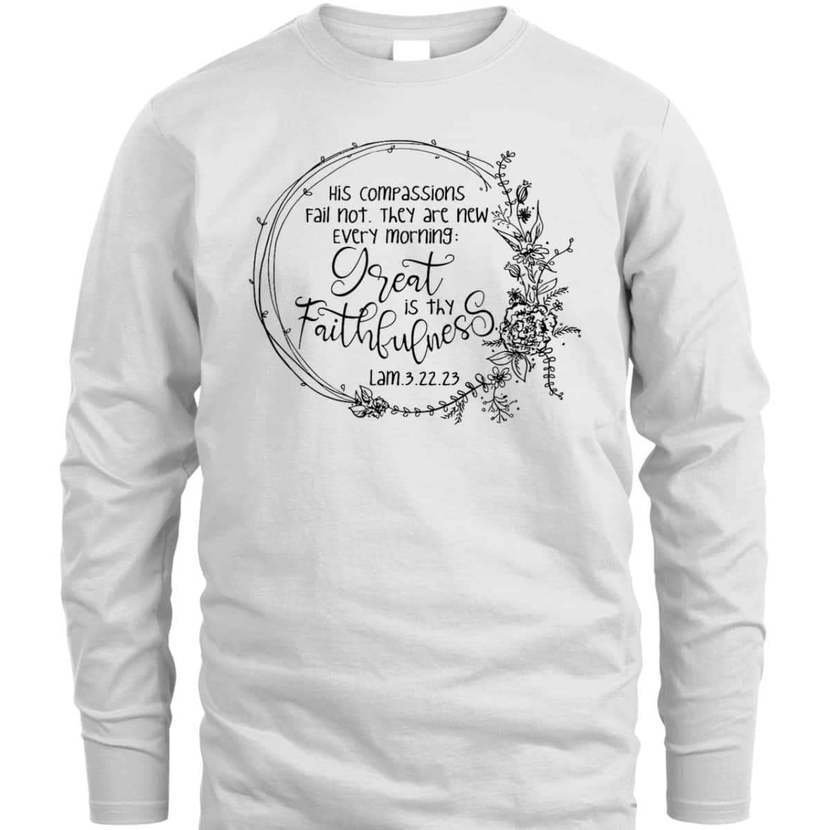 Great Is Thy Faithfulness Christian Devotee God Jesus Lover Bible Verse T-Shirt