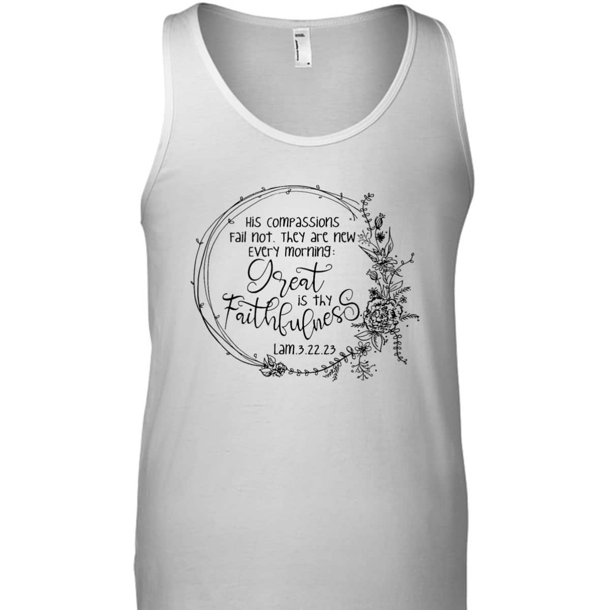 Great Is Thy Faithfulness Christian Devotee God Jesus Lover Bible Verse T-Shirt Great Is Thy Faithfulness Christian Devotee God Jesus Lover Bible Verse T-Shirt