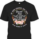 Bible Verse Women Of Worth Christian He Who Created You Says Do Not Fear T-Shirt