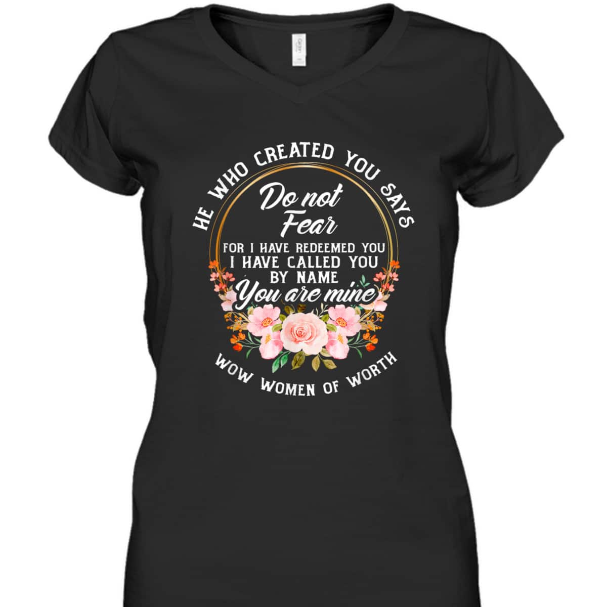 Bible Verse Women Of Worth Christian He Who Created You Says Do Not Fear T-Shirt Bible Verse Women Of Worth Christian He Who Created You Says Do Not Fear T-Shirt