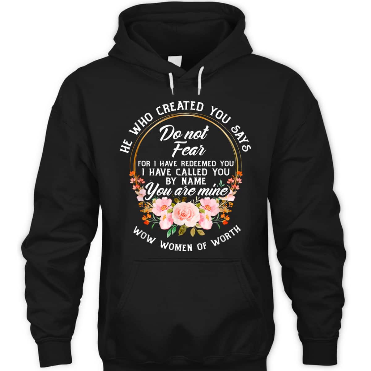 Bible Verse Women Of Worth Christian He Who Created You Says Do Not Fear T-Shirt Bible Verse Women Of Worth Christian He Who Created You Says Do Not Fear T-Shirt