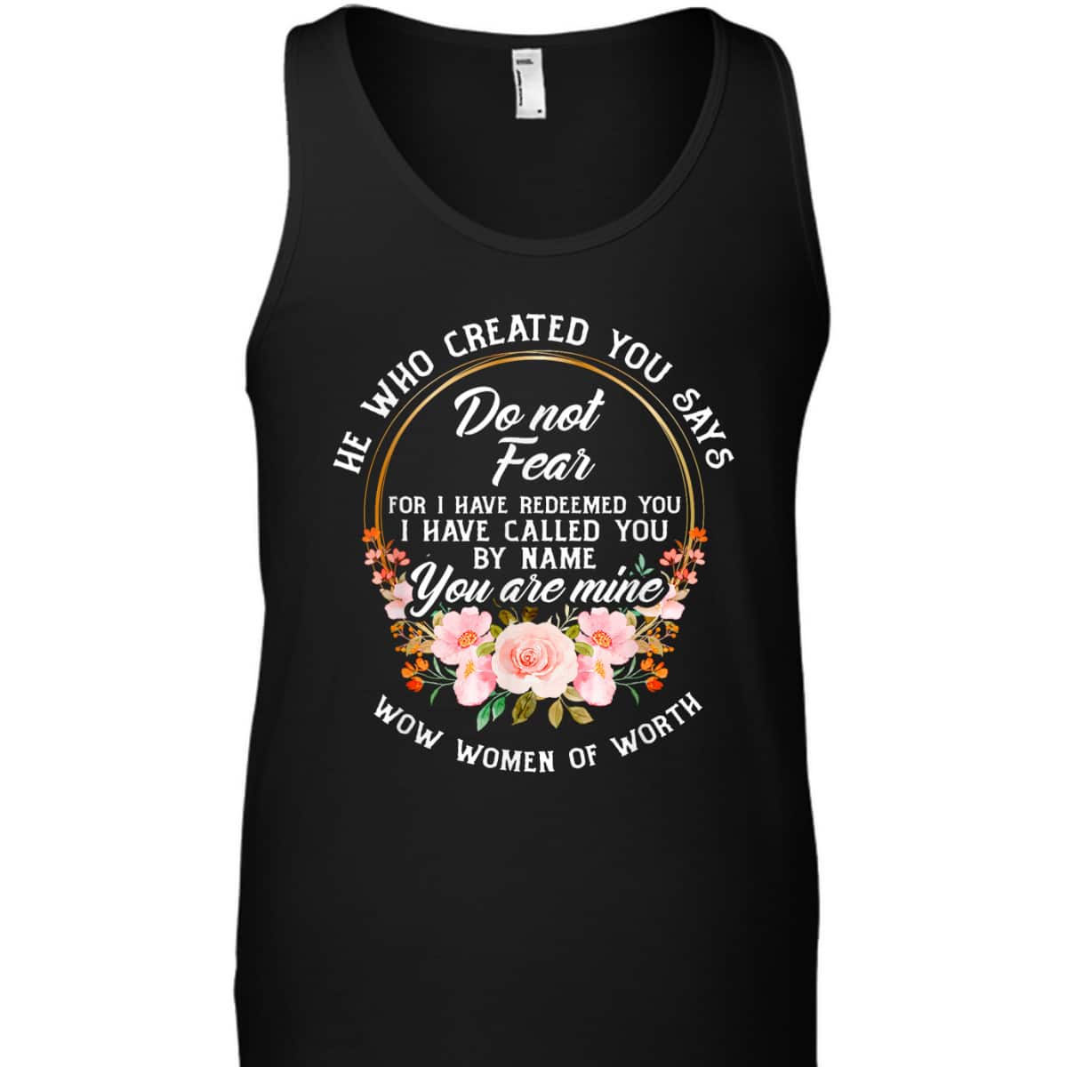 Bible Verse Women Of Worth Christian He Who Created You Says Do Not Fear T-Shirt