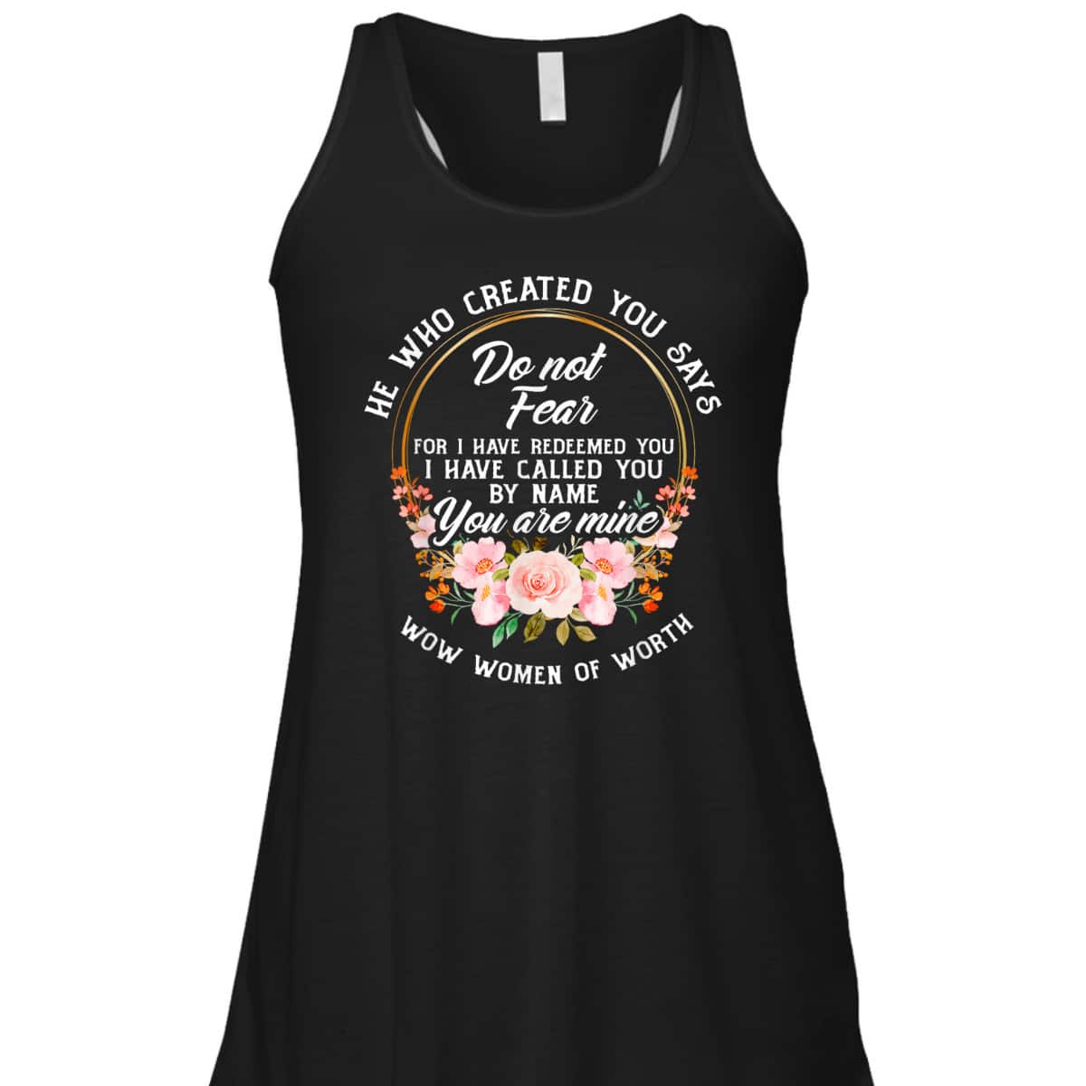 Bible Verse Women Of Worth Christian He Who Created You Says Do Not Fear T-Shirt Bible Verse Women Of Worth Christian He Who Created You Says Do Not Fear T-Shirt