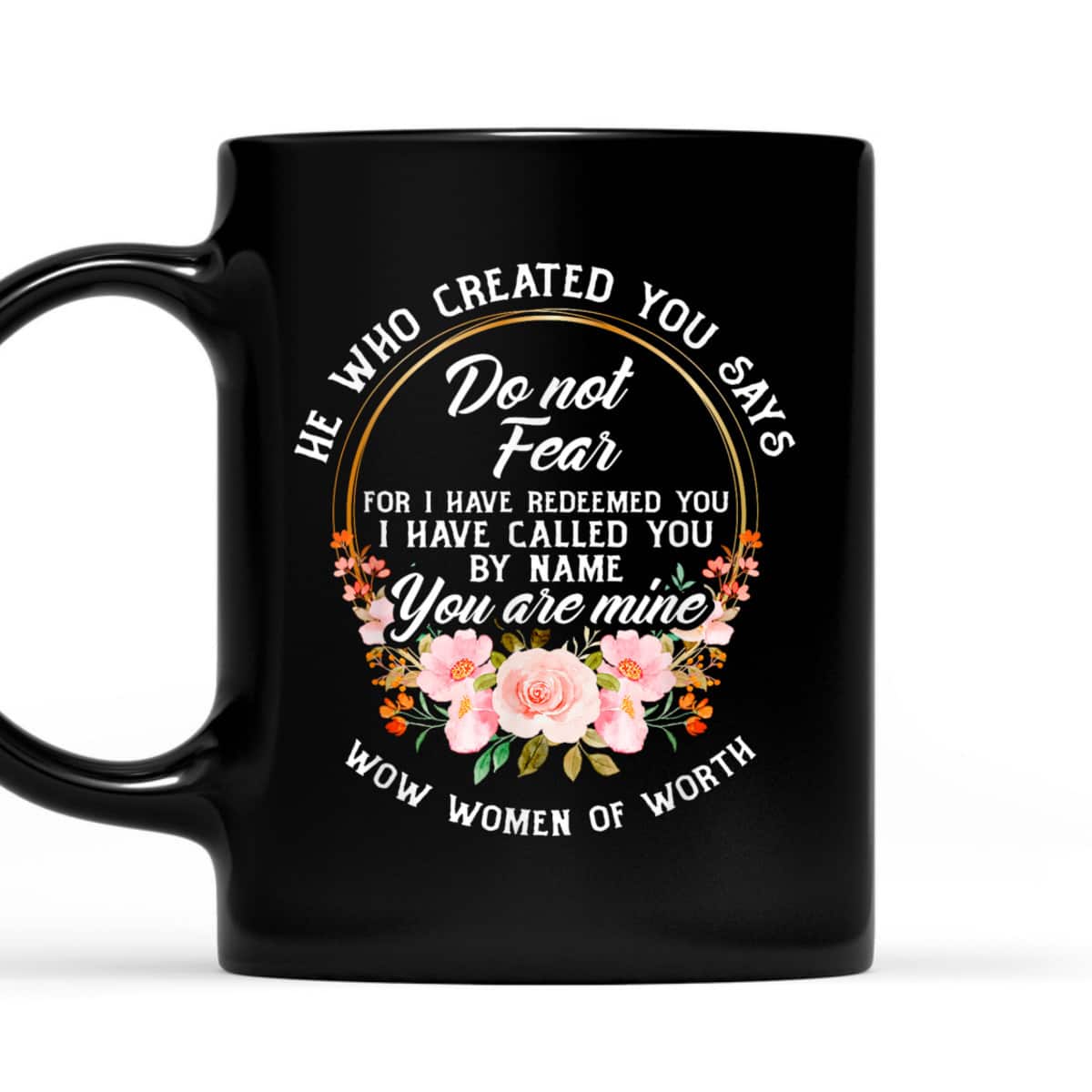 Bible Verse Women Of Worth Christian He Who Created You Says Do Not Fear T-Shirt Bible Verse Women Of Worth Christian He Who Created You Says Do Not Fear T-Shirt