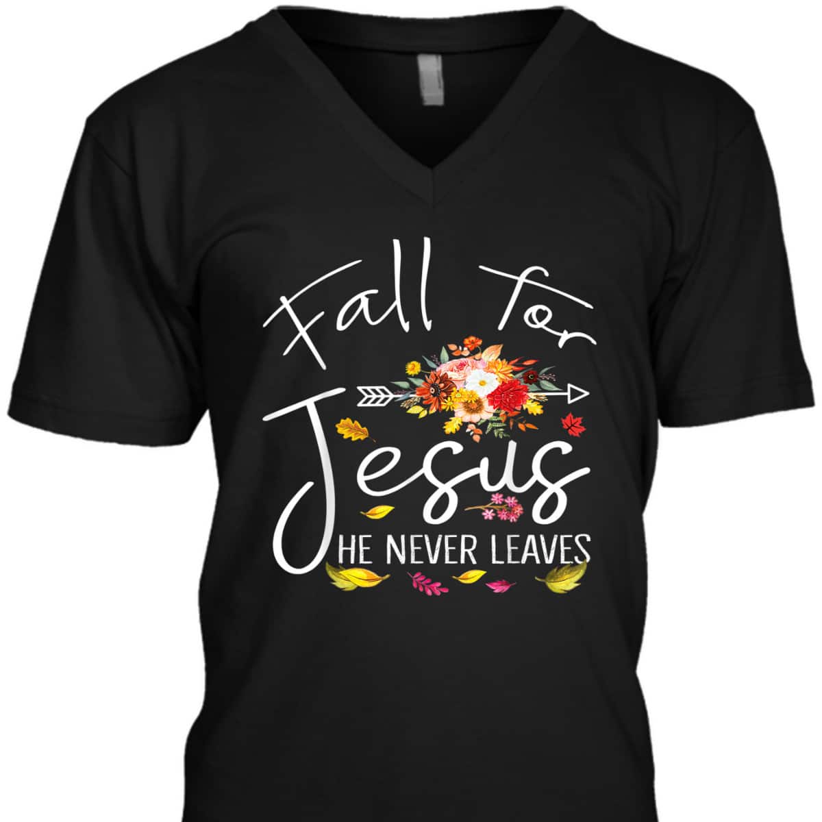 Fall For Jesus He Never Leaves Christian Faith Fall Autumn Thanksgiving Halloween T-Shirt Fall For Jesus He Never Leaves Christian Faith Fall Autumn Thanksgiving Halloween T-Shirt