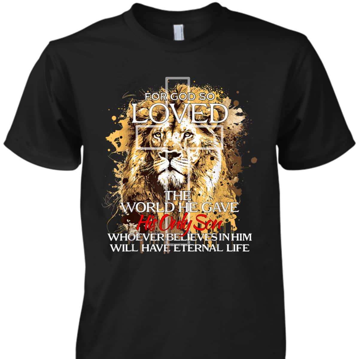 Christian Jesus Lion Cross For God Loved Bible Verse T-Shirt For God So Loved The World Christian Jesus Lion Cross For God Loved Bible Verse T-Shirt For God So Loved The World