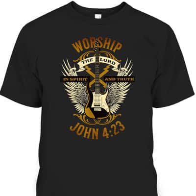 Worship The Lord Christian Faith Bible Scripture Verse T-Shirt