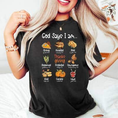 God Says I Am Thanksgiving Bible Verse Thanksgiving Foods Pumpkin Pie Thanksgiving Thankful T-Shirt God Says I Am Thanksgiving Bible Verse Thanksgiving Foods Pumpkin Pie Thanksgiving Thankful T-Shirt