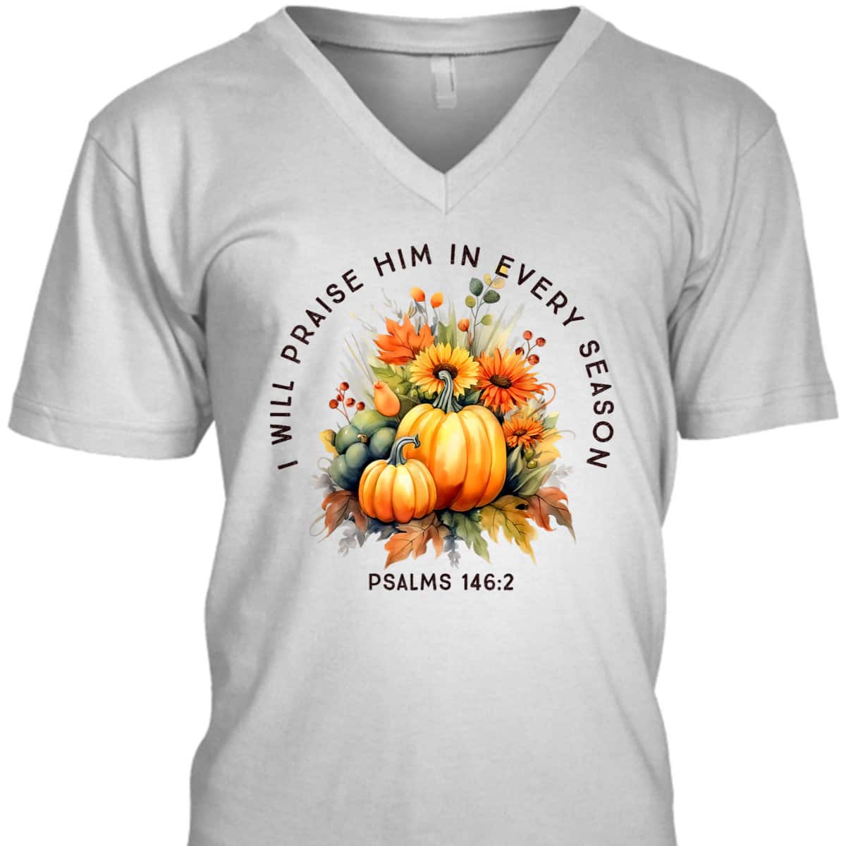 Christian Bible Verse I Praise Him In Every Fall Season T-Shirt